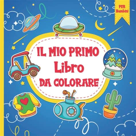 Il Mio Primo Libro Da Colorare Per Bambini Da Anno Elementi Carini E