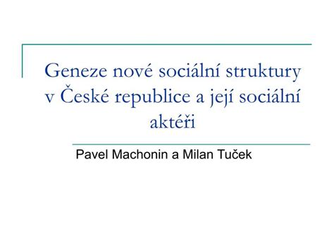 PPT Geneze nové sociální struktury v České republice a její sociální