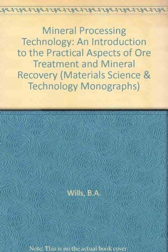 Mineral Processing Technology An Introduction To The Practical Aspects