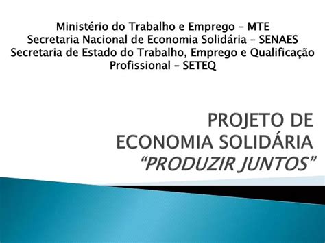 Ppt Projeto De Economia Solid Ria Produzir Juntos Powerpoint