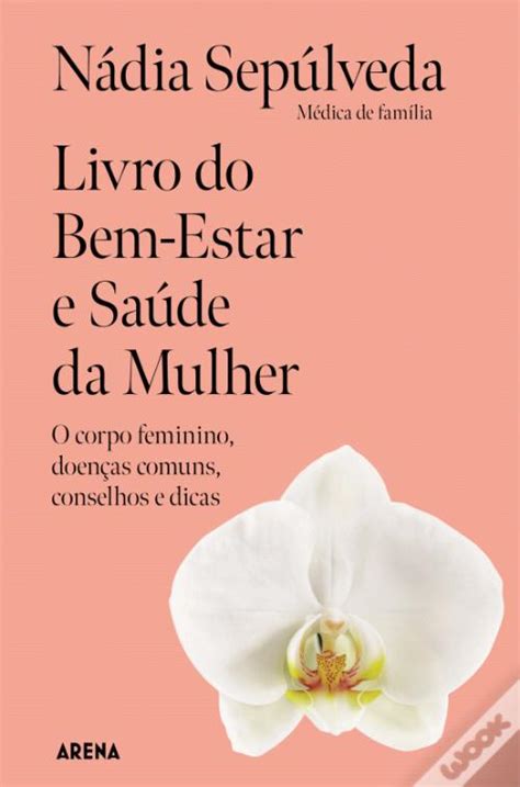 Livro Do Bem Estar E Saúde Da Mulher De Nádia Sepúlveda Livro Wook