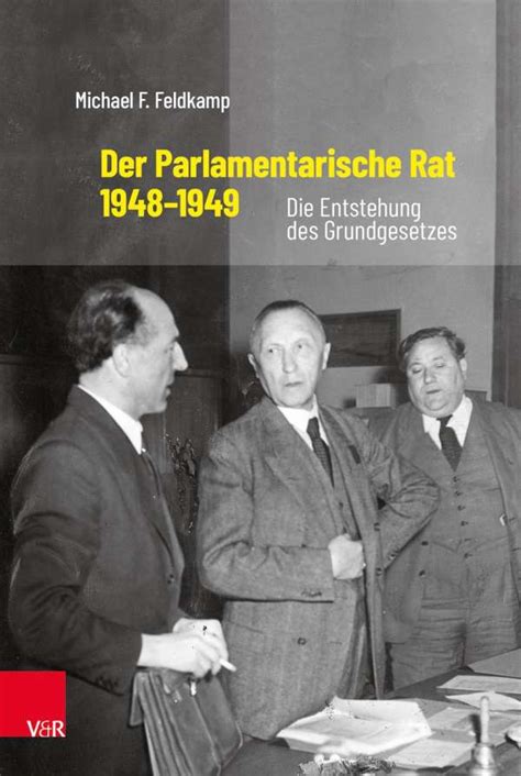 Der Parlamentarische Rat 1948 1949 Michael F Feldkamp Buch Jpc