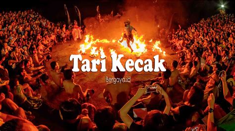 Tari Kecak : Sejarah, Fungsi Tari, dan Gerakan yang Penuh Makna