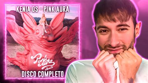 REACCION A KENIA OS PINK AURA DISCO COMPLETO QUE CONTRASTE