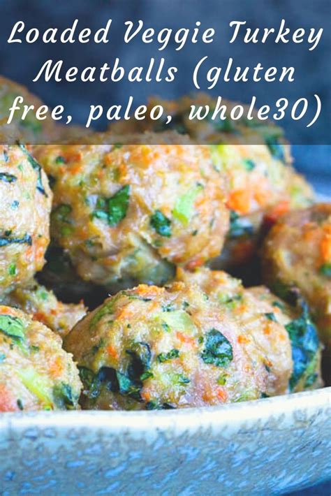 Loaded Veggie Turkey Meatballs Gluten Free Paleo Whole Recipesmagz