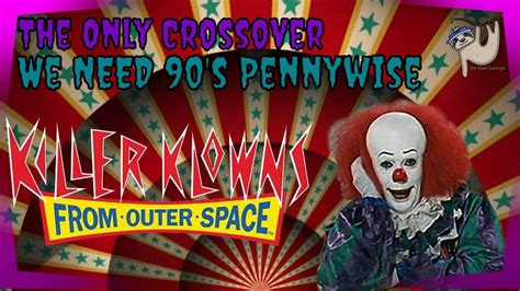 Pennywise And Killer Klowns Crossover Killerklownsfromouterspace Youtube