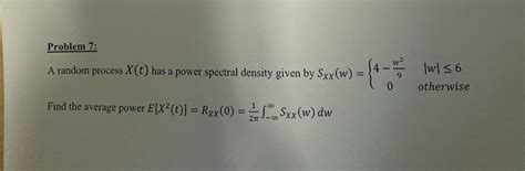 Solved Problem 7 A Random Process X T Has A Power Spectral Chegg