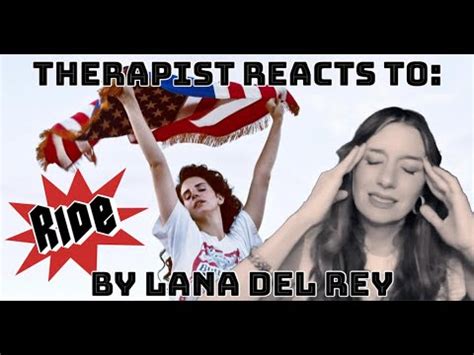 Therapist Reacts To Ride By Lana Del Rey YouTube