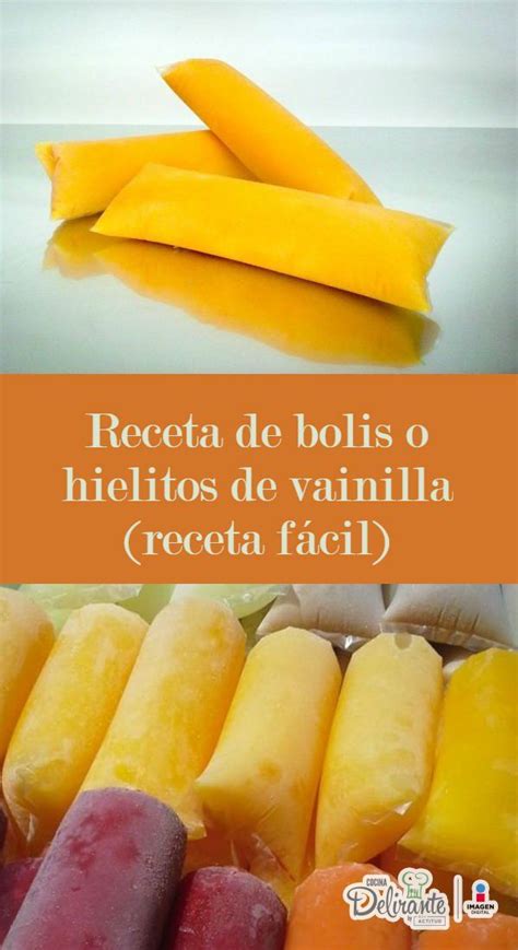 Receta De Bolis O Hielitos De Vainilla Receta Fácil Y Económica