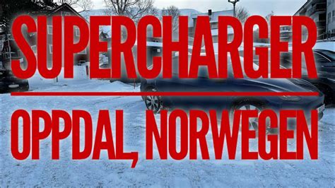 Tesla Supercharger Oppdal Norwegen Norway Norge Youtube