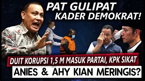 Pat Gulipat Demokrat Duit Korupsi 1 5 M Masuk Partai KPK Langsung