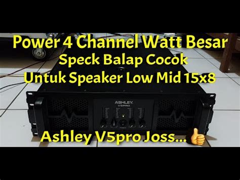 Power Balap 4 Channel Ashley V5Pro Gen 2 Anti Konslet Watt Besar Cocok