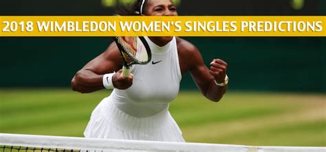 2018 Wimbledon Women S Singles Predictions Picks Preview