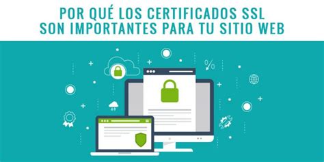 ¿por Qué Los Certificados Ssl Son Importantes Para Tu Sitio Web El Blog De Neothek