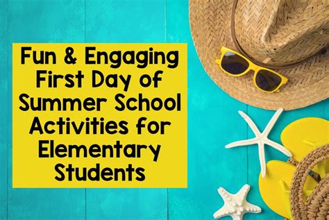 Fun And Engaging First Day Of Summer School Activities For Elementary