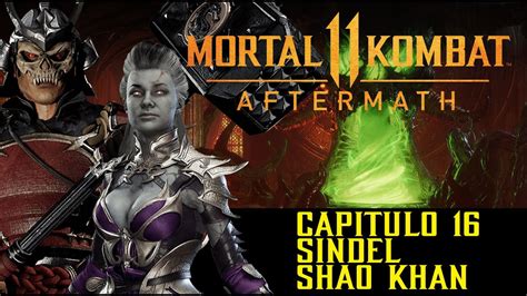 Mortal Kombat 11 Aftermath Capitulo 16 Sindel Y Shao Khan Youtube