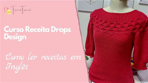 Curso Como Ler Receitas em Inglês Blusa Drops TricôTricô YouTube