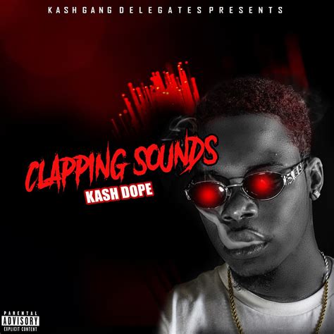 ‎clapping Sounds Single Album By Kash Dope Apple Music