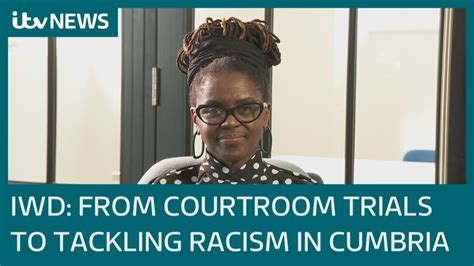 Iwd From Courtroom Trials To Tackling Racism In Cumbria Itv