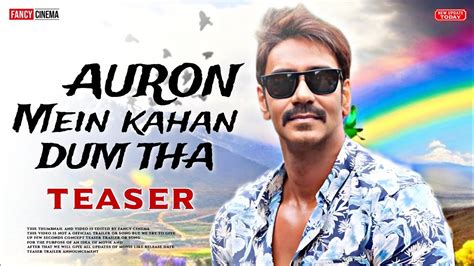 Auron Mein Kahan Dum Tha Teaser Trailer Release Update Ajay Devgan