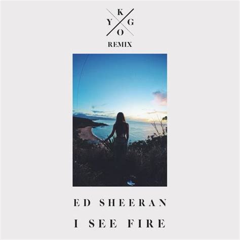 I See Fire Kygo Remix Kygoed Sheeran 单曲 网易云音乐