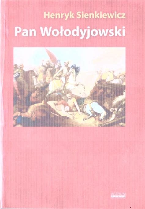 Pan Wołodyjowski Henryk Sienkiewicz książka w księgarni TaniaKsiazka pl