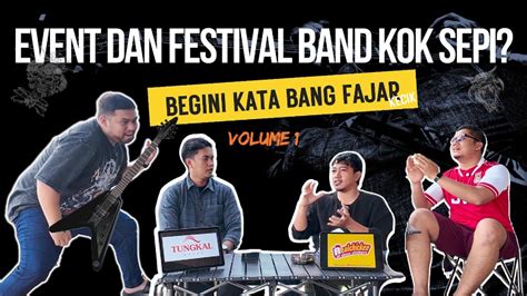 Heboh Event Dan Festival Band Kok Sepi Begini Kata Bang Fajar Kecik