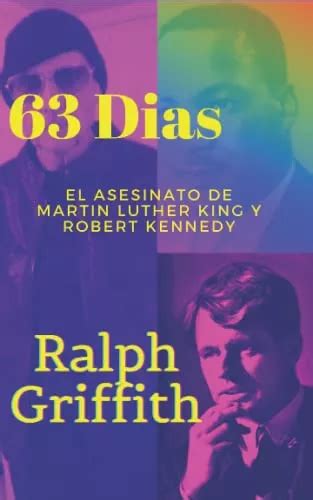 63 Dias El Asesinato De Martin Luther King Y Robert Kennedy Meses Sin Interés