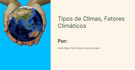 Tipos de Climas Fatores Climáticos