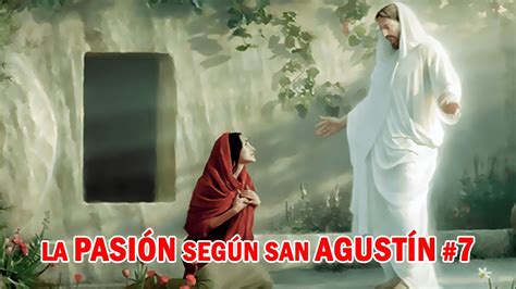 Encuentro De Jesús Resucitado Con María Magdalena La Pasión Según San