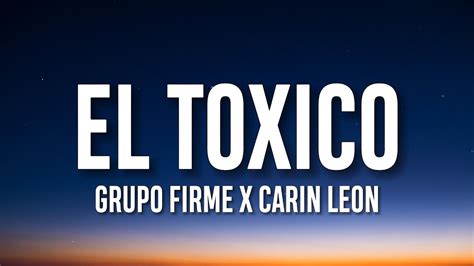 Grupo Firme x Carin Leon - El Toxico (Letra/Lyrics) Acordes - Chordify