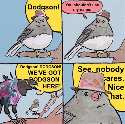 We Ve Got Dodgson Here Annoyed Bird Know Your Meme