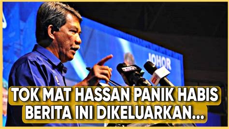 TOK MAT HASSAN PANIK HABIS BERITA INI DIKELUARKAN YouTube