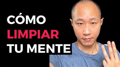 3 Pasos Para Desintoxicar La Mente Y Dejar De Pensar Tanto YouTube