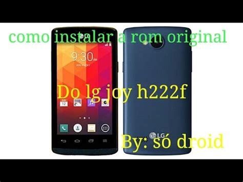 Stock Rom Firmware Como Instalar A Rom Original Do Lg Joy H F Brasil