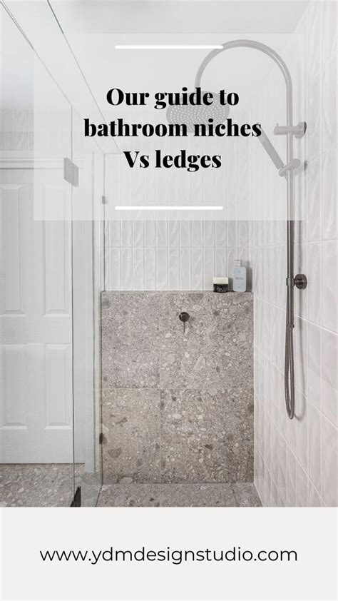 Our Guide To Bathroom Niches Vs Ledges In Bathroom Niche