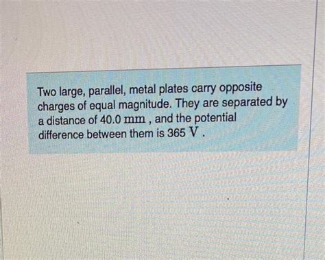 Solved Two Large Parallel Metal Plates Carry Opposite Chegg