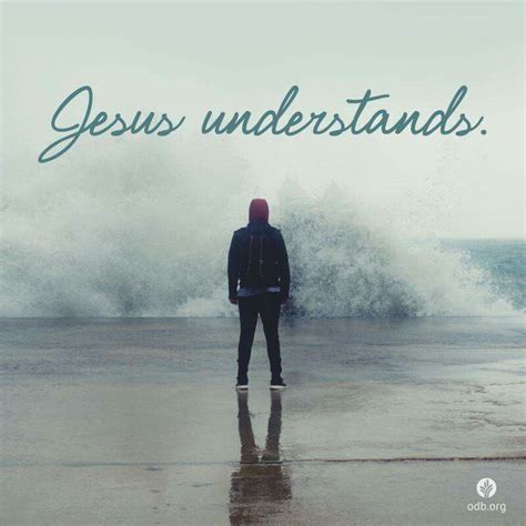 Jesus Understand Life Verses Thought For Today Gods Love Quotes