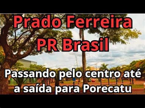 Passando pelo centro da cidade de Prado Ferreira até a saída para