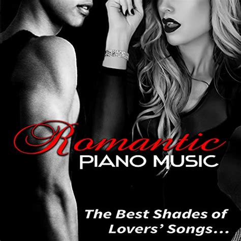 Romantic Piano Music The Best Shades Of Lovers Songs Background