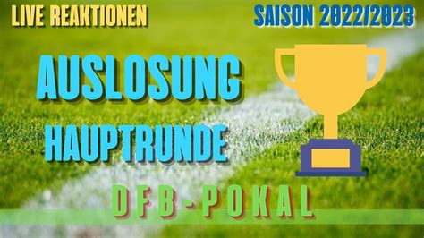 Live Dfb Pokal Auslosung Hauptrunde Reaktionen Youtube