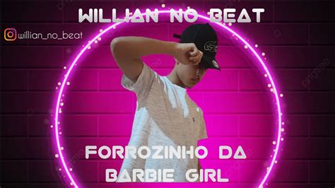 Forrozinho Barbie Girl Willian No Beat Youtube