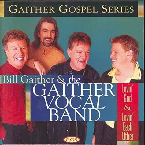 Gaither Vocal Band - Lovin’ God & Lovin’ Each Other Lyrics and ...