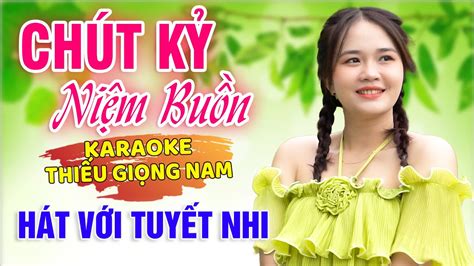 Karaoke Chút Kỷ Niệm Buồn Song Ca Thiếu Giọng Nam hát Với Tuyết Nhi