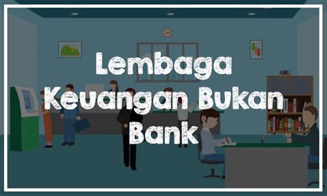 Fungsi Lembaga Keuangan Bukan Bank Perumperindo Co Id