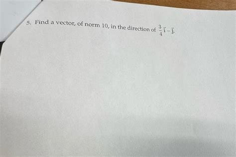 Solved Find A Vector Of Norm In The Direction Of Chegg