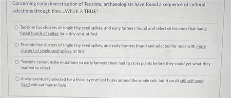 Solved Concerning early domestication of Teosinte, | Chegg.com