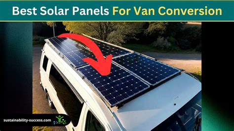 9 Best Solar Panels for Van Conversion [2024]