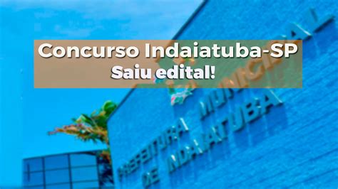 Concurso Prefeitura de Indaiatuba SP 2024 Inscrições abertas para 116