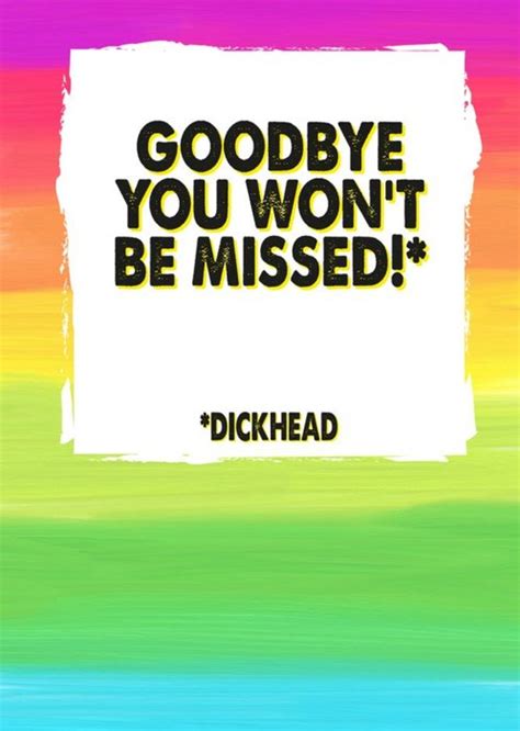 Funny Rude Rainbow Goodbye You Won't Be Missed Leaving Card | Moonpig